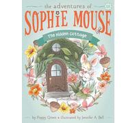 The Hidden Cottage: Volume 18 (Adventures of Sophie Mouse)