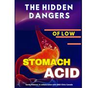 The Hidden Dangers of Low Stomach Acid