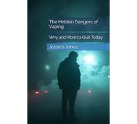 The Hidden Dangers of Vaping: Why and How to Quit Today (Quit for Life: The Vaping Recovery System)