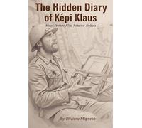 The Hidden Diary of Képi Klaus