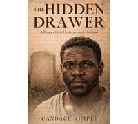 The Hidden Drawer: A Story of the Underground Railroad