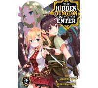 The Hidden Dungeon Only I Can Enter (Light Novel) Vol. 2