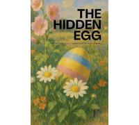 The Hidden Egg: Bilingual Italian-English Children's Easter Stories for Beginners