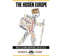 The Hidden Europe: What Eastern Europeans Can Teach Us (Wanderlearn Series)