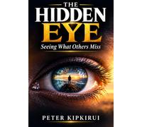 The Hidden Eye: Seeing what others miss