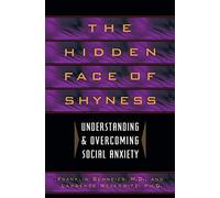 The Hidden Face of Shyness: Understanding & Overcoming Social Anxiety
