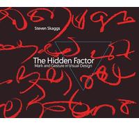The Hidden Factor: Mark and Gesture in Visual Design