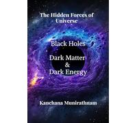The Hidden Forces of Universe: Black Hole,Dark Matter and Dark Energy