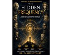 The Hidden Frequency: The Hidden Pattern Behind Thought, Discovery, and Creation