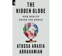 The Hidden Globe: How Wealth Hacks the World