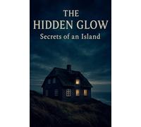 The Hidden Glow - Secrets of an Island