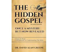 The Hidden Gospel: Once A Mystery But Now Revealed