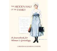 The Hidden Half of the Family: A Sourcebook for WOmen's Geneology