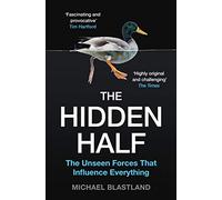 The Hidden Half: The Unseen Forces That Influence Everything (Main)