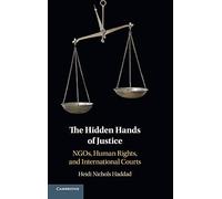 The Hidden Hands of Justice: NGOs, Human Rights, and International Courts