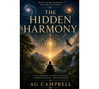 The Hidden Harmony: Reality is Relationship