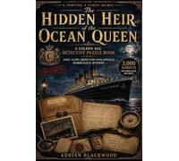 The Hidden Heir of the Ocean Queen: A 1930s Cruise Ship Detective Puzzle Book Featuring Logic Clues, Deduction Challenges & an Inheritance Mystery