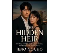 THE HIDDEN HEIR: Unveiling a secret that could change everything. Love beyond wealth, against all odds.