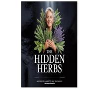 The Hidden Herbs Inspired by Annette Ray Teachings – Lulu