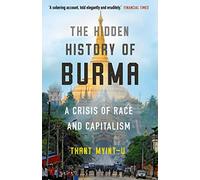 The Hidden History of Burma: A Crisis of Race and Capitalism (Main)