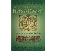 The Hidden History of Elves and Dwarfs : Avatars of Invisible Realms