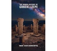 The Hidden History of Gobekli Tepe (2)