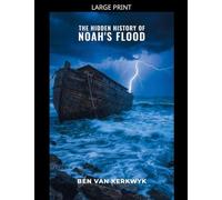 The Hidden History of Noah's Flood: 1 (Forbidden History Archive)