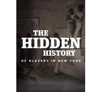 The Hidden History of Slavery in New York