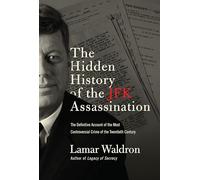 The Hidden History of the JFK Assassination
