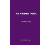 THE HIDDEN IKIGAI - 52 weeks daily habit tracker: HABIT TRACKER