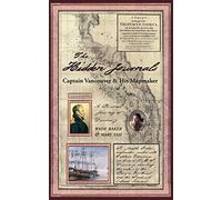 The Hidden Journals: Captain Vancouver & His Mapmaker