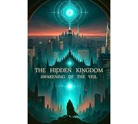 The Hidden Kingdom - Awakening Of The Veil