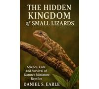 THE HIDDEN KINGDOM OF SMALL LIZARDS