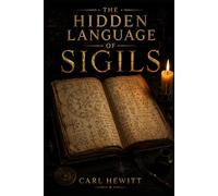 The Hidden language Of Sigils