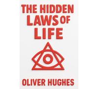 The Hidden Laws Of Life: How to Win Before Others Know the Game Has Started (Hidden Laws of The Universe)