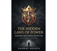 The Hidden Laws of Power: Mastering Mind, People, and Success