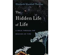 The Hidden Life of Life: A Walk Through the Reaches of Time (Animalibus): 13 (Animalibus: Of Animals and Cultures)