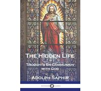 The Hidden Life: Thoughts on Communion with God