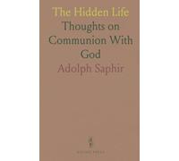 The Hidden Life: Thoughts on Communion With God
