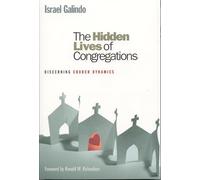 The Hidden Lives of Congregations: Discerning Church Dynamics