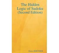 The Hidden Logic of Sudoku (Second Edition)