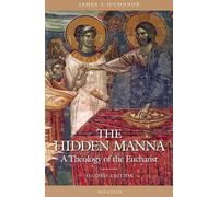 The Hidden Manna: A Theology of the Eucharist