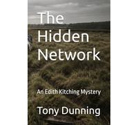 The Hidden Network: An Edith Kitching Mystery (The Edith Kitching Mysteries)
