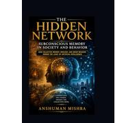 The Hidden Network Subconscious Memory in Society and Behavior