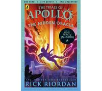 The Hidden Oracle (The Trials of Apollo Book 1): The first in a funny, mythical series about gods and heroes, set in the world of Percy Jackson