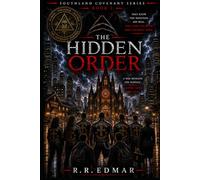 The Hidden Order: A War Beneath the Surface; A Power Above the City (The Southland Covenant)