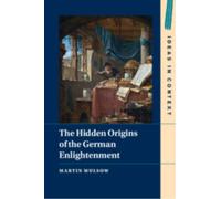 The Hidden Origins of the German Enlightenment