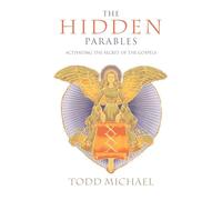 The Hidden Parables: Activating the Secret of the Gospels