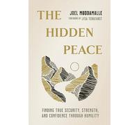 The Hidden Peace: Finding True Security, Strength, and Confidence Through Humility