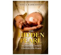 The Hidden Pearl: A Guide to Christ's Unshakeable Peace